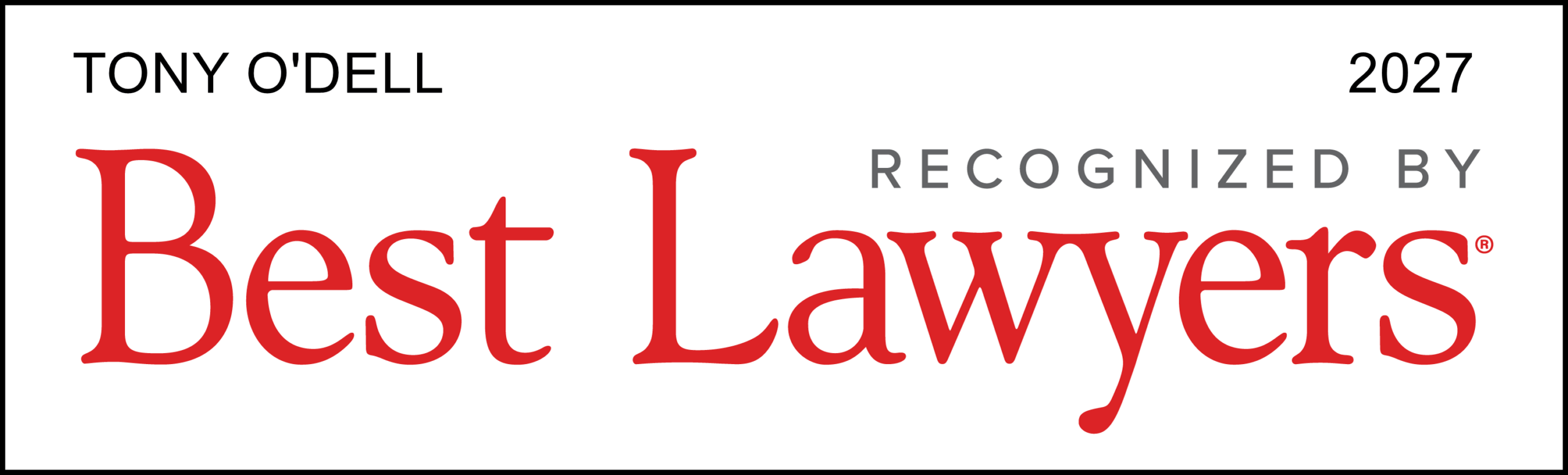 Tony O'Dell has been named the 2027 Lawyer of the Year by Best Lawyers.