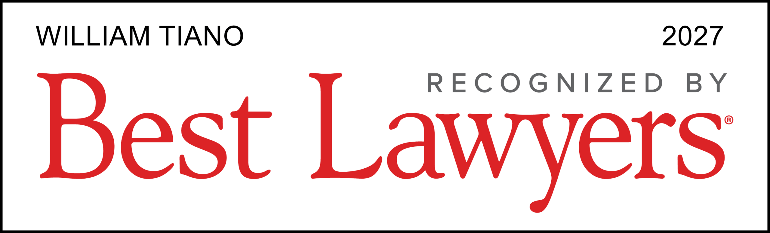 William Tiano has been named the 2027 Lawyer of the Year by Best Lawyers.