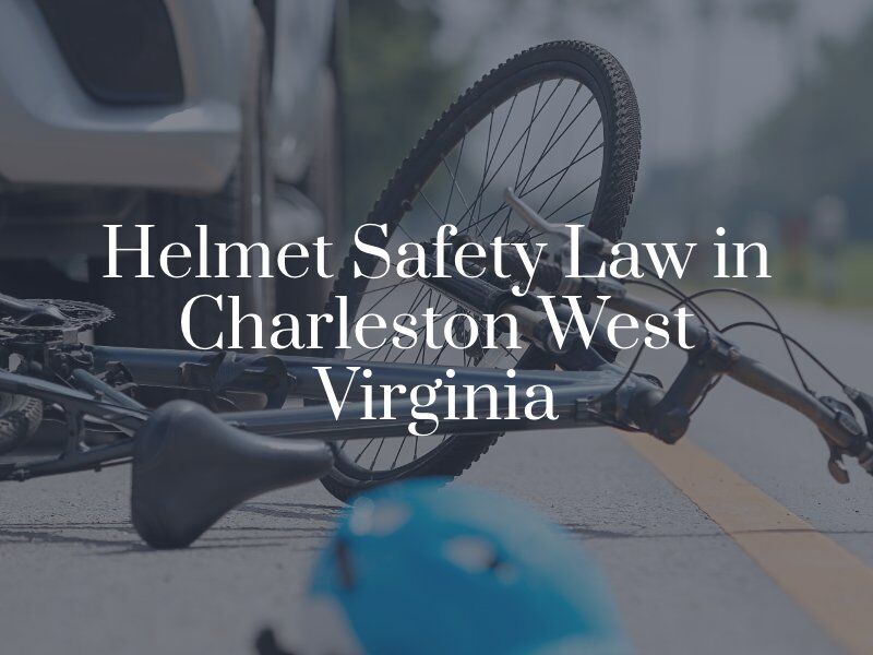 Helmet Safety Law in Charleston West Virginia